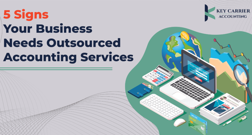 5 Signs Your Business Needs Outsourced Accounting Services