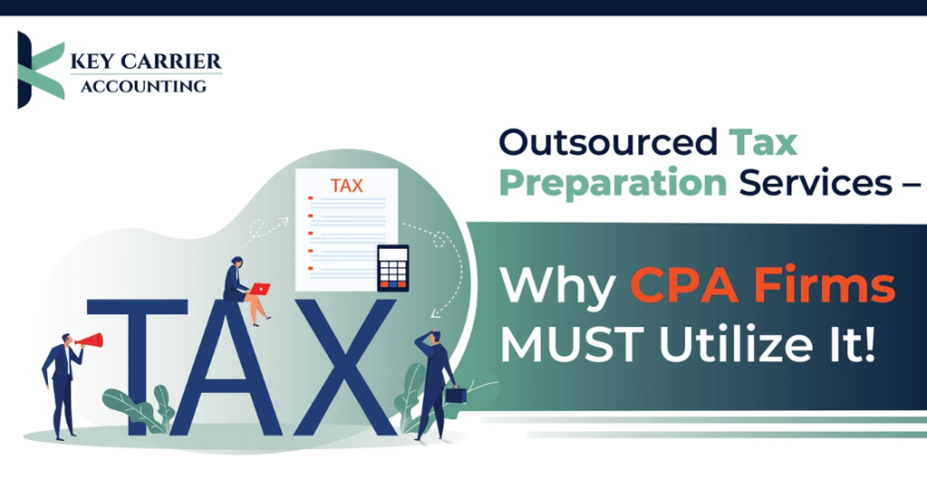 Outsourced Tax Preparation Services – Why CPA Firms MUST Utilize It