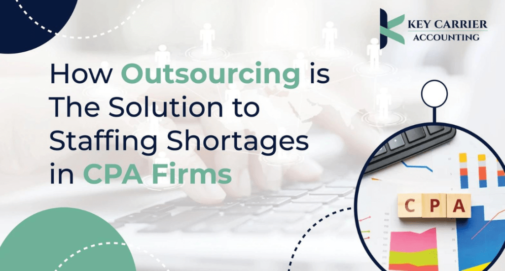 Outsourcing The Solution to Staffing Shortages for CPA Firms