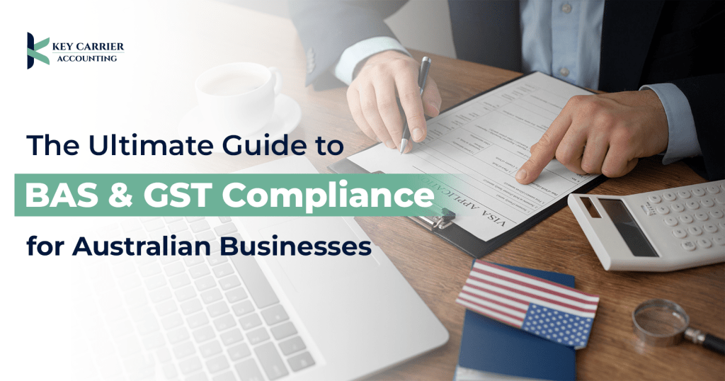 The Ultimate Guide to BAS and GST Compliance for Australian Businesses