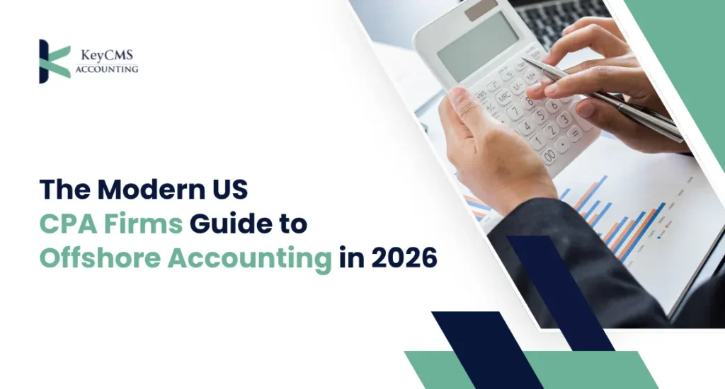 The Modern US CPA Firms Guide to Offshore Accounting in 2026