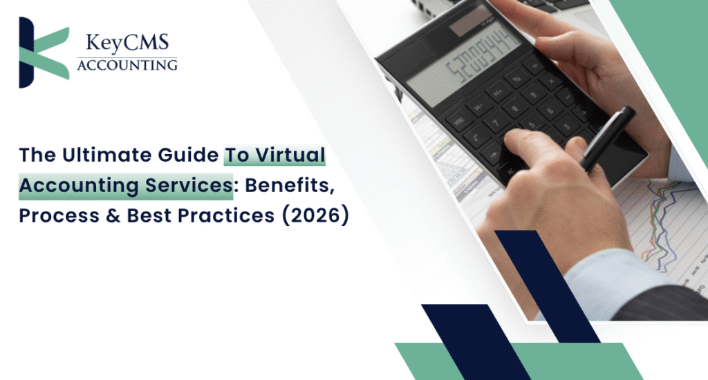 The Ultimate Guide To Virtual Accounting Services Benefits, Process & Best Practices (2026)