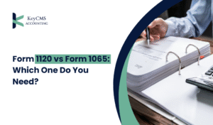 Form 1120 vs Form 1065 Which One Do You Need