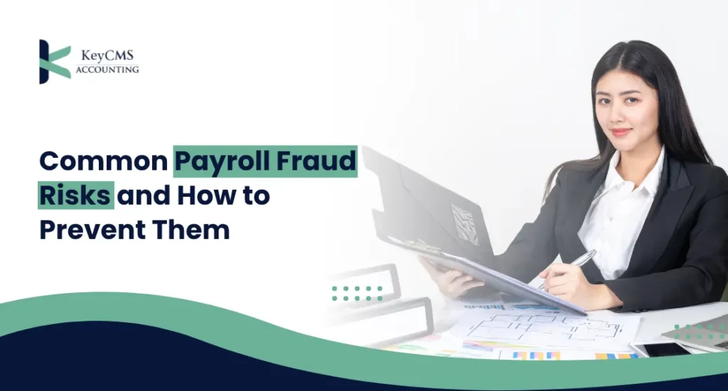 Payroll Fraud Risks and How to Prevent Them