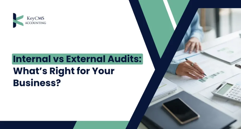 Internal vs External Audits What’s Right for Your Business