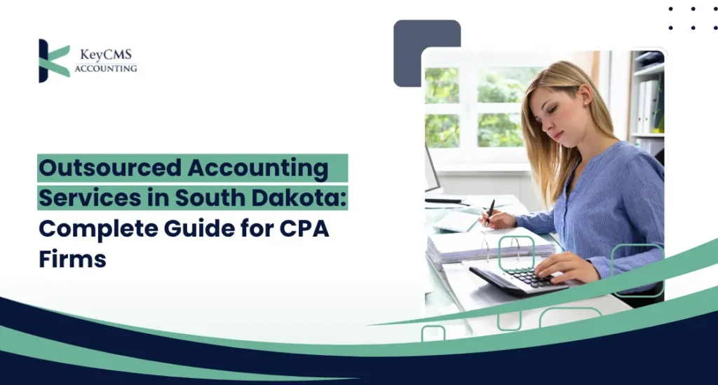 Outsourced Accounting Services in South Dakota Complete Guide for CPA Firms