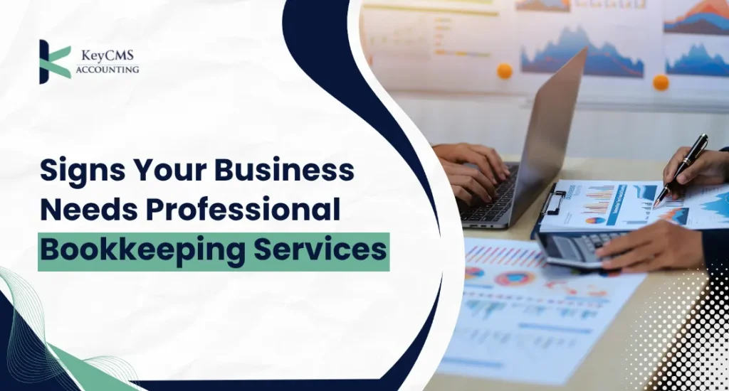 Signs Your Business Needs Professional Bookkeeping Services