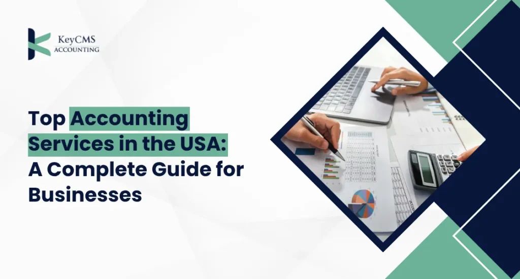 Top Accounting Services in the USA: A Complete Guide for Businesses