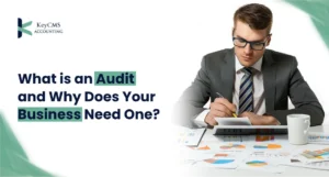 What is an Audit and Why Does Your Business Need One?