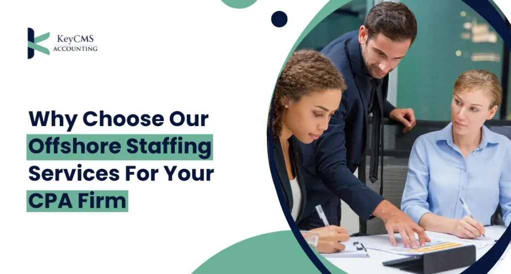 Why Choose Our Offshore Staffing Services For Your CPA Firm