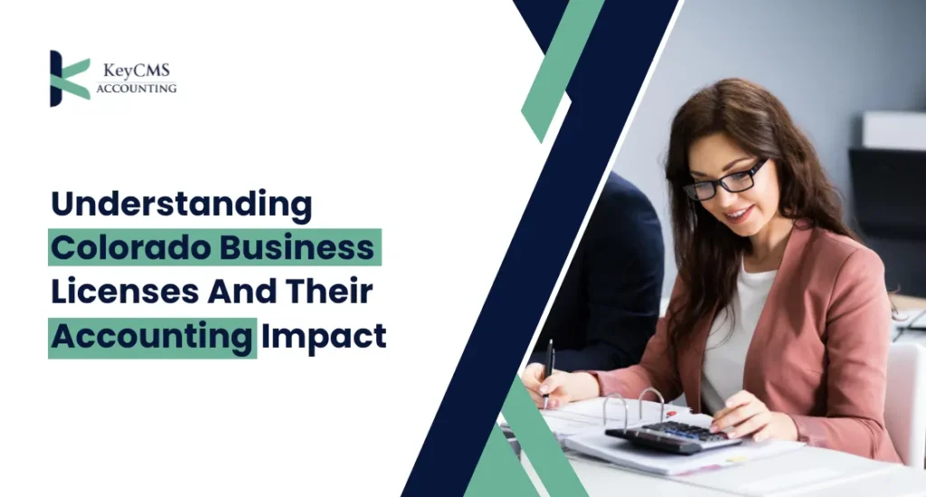 Understanding Colorado Business Licenses And Their Accounting Impact