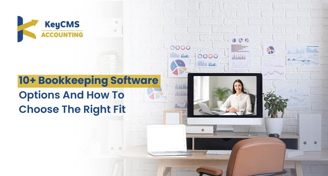 10+ Bookkeeping Software Options And How To Choose The Right Fit