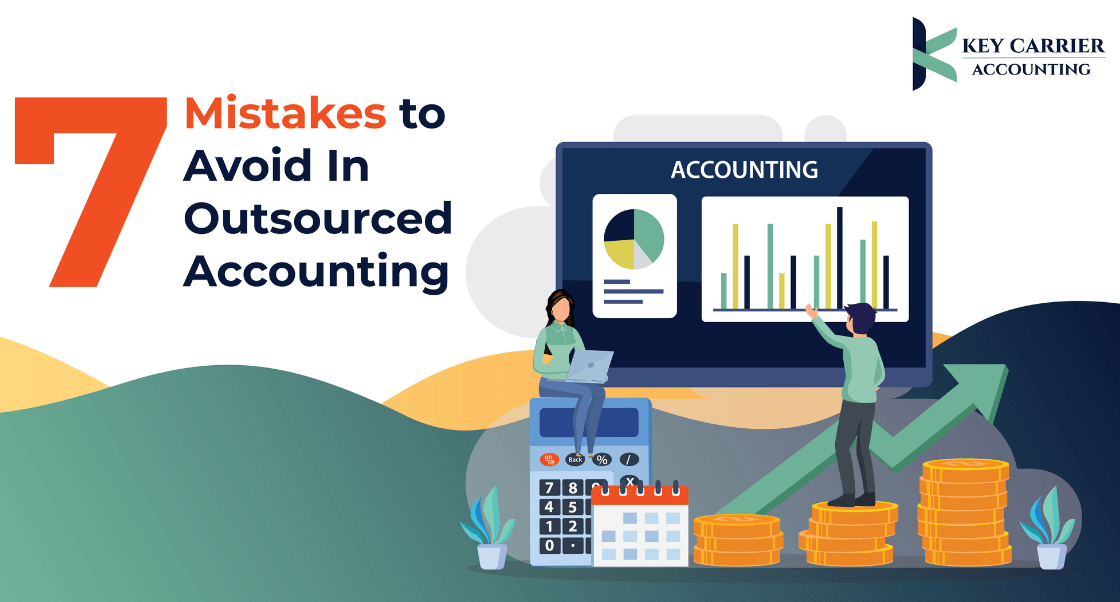 7 Mistakes to Avoid In Outsourced Accounting