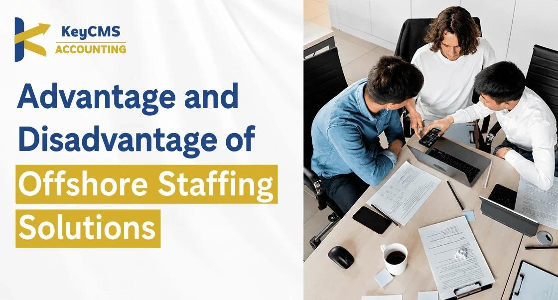 Advantage and Disadvantage of Offshore Staffing Solutions