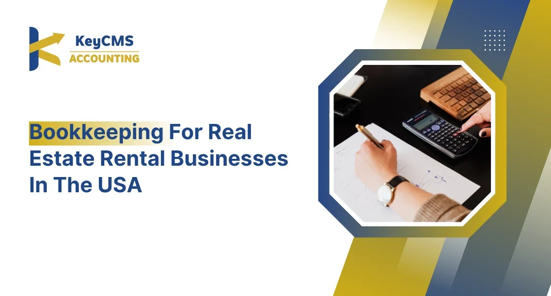 Bookkeeping For Real Estate Rental Businesses In The USA