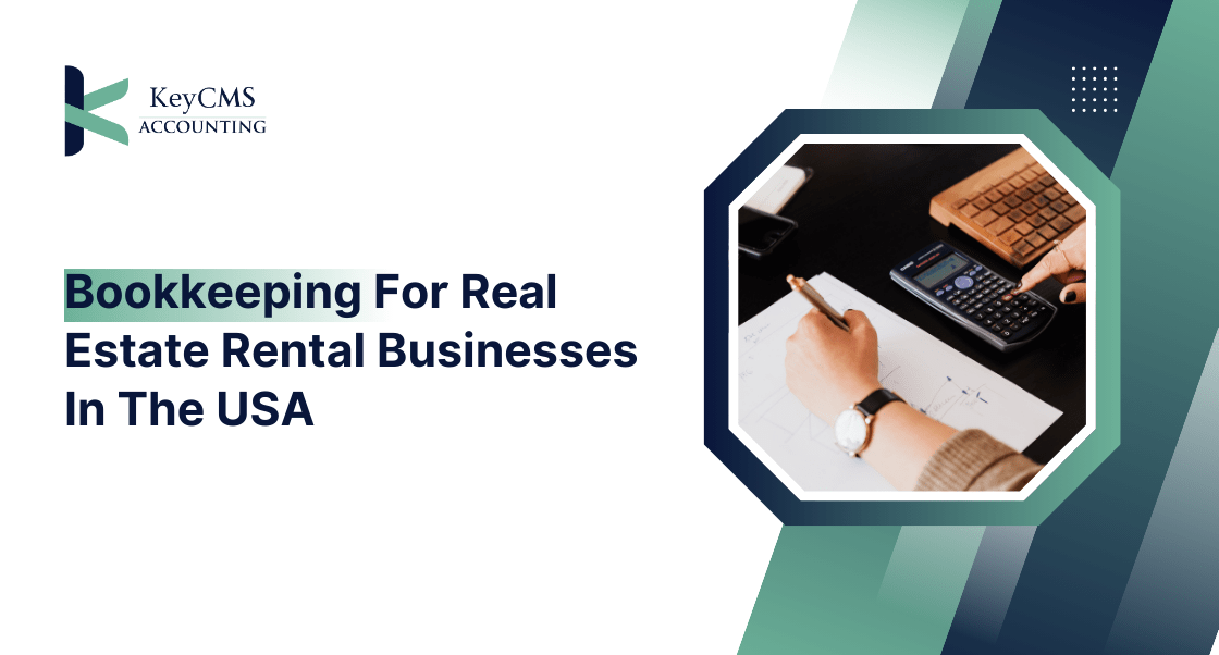 Bookkeeping for Real Estate Rental Businesses in the USA