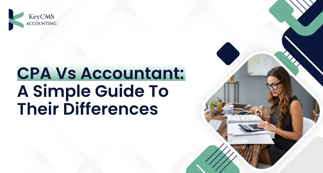 CPA Vs Accountant A Simple Guide To Their Differences