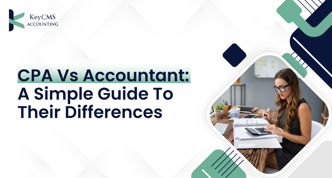 CPA Vs Accountant A Simple Guide To Their Differences