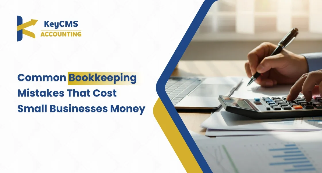 Common Bookkeeping Mistakes That Cost Small Businesses Money