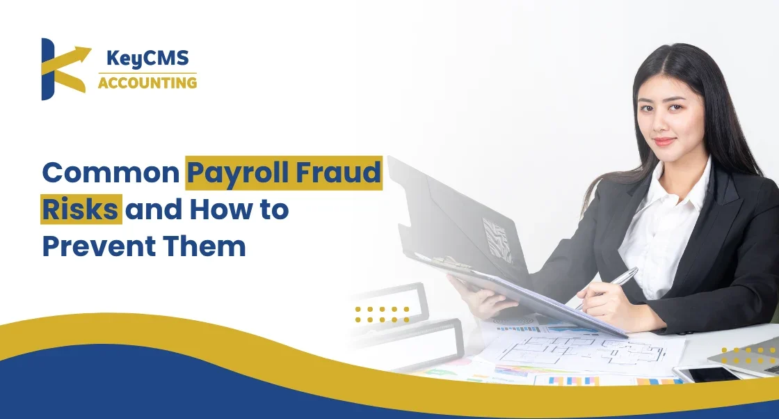 Common Payroll Fraud Risks and How to Prevent Them