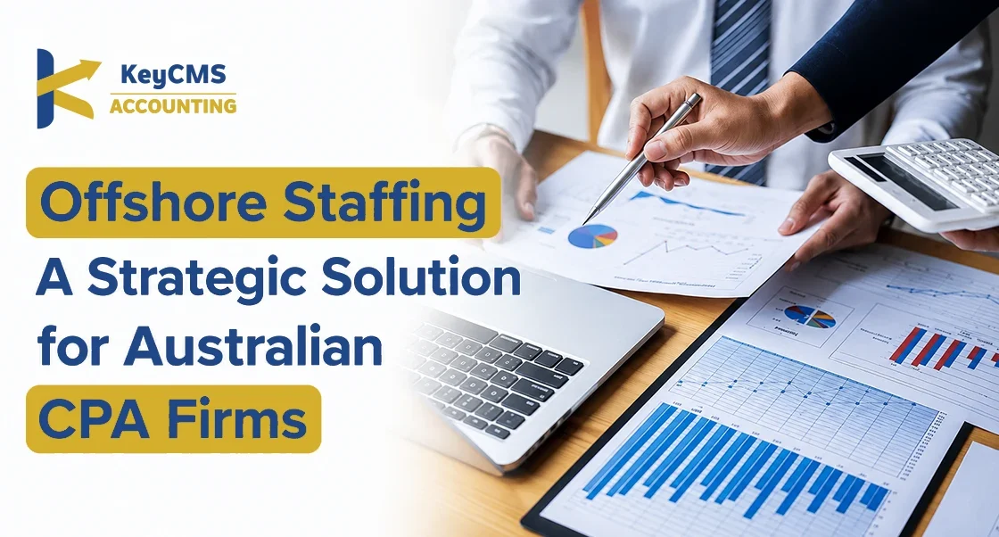 Offshore Staffing A Strategic Solution for Australian CPA Firms to Stay Competitive