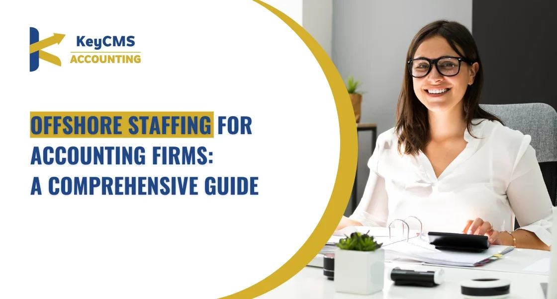 Offshore Staffing for Accounting Firms A Comprehensive Guide