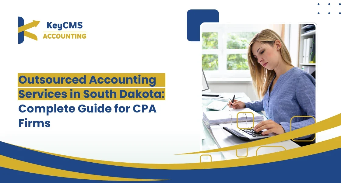 Outsourced Accounting Services in South Dakota Complete Guide for CPA Firms