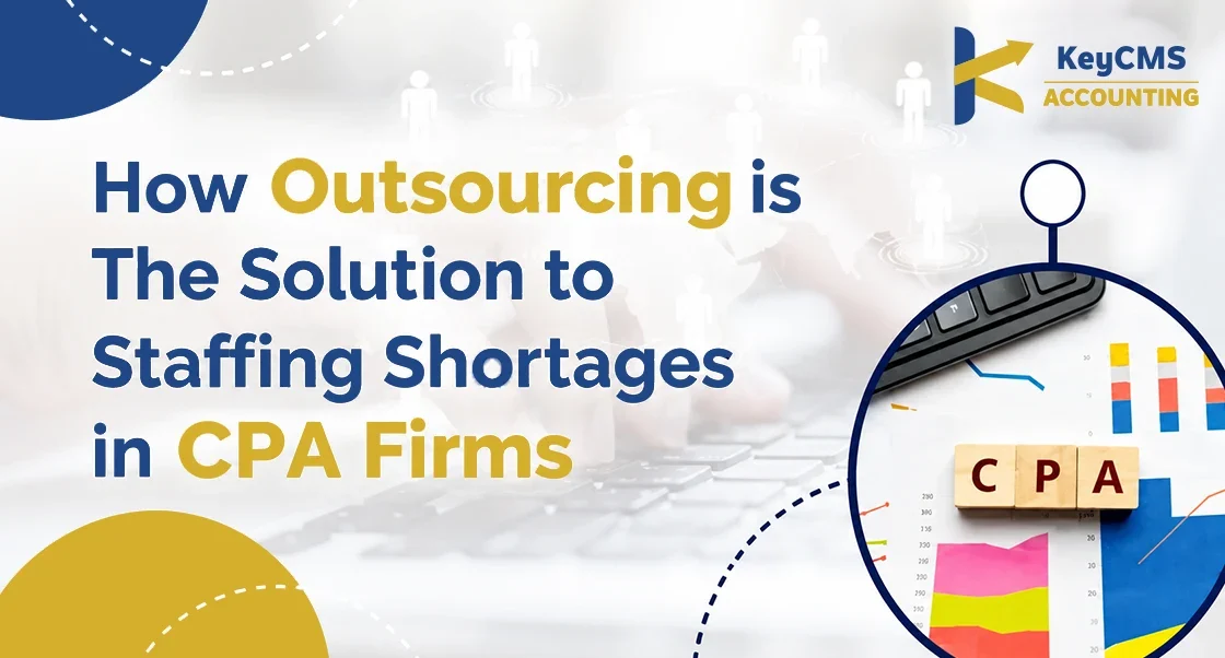 Outsourcing The Solution to Staffing Shortages for CPA Firms