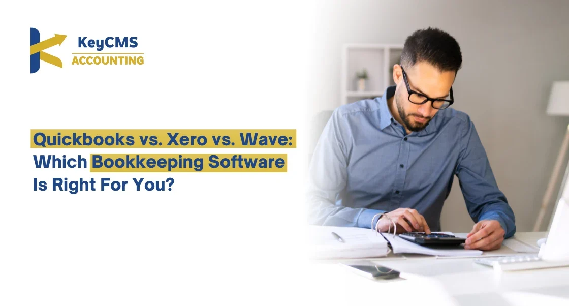 Quickbooks vs. Xero vs. Wave Which Bookkeeping Software Is Right For You