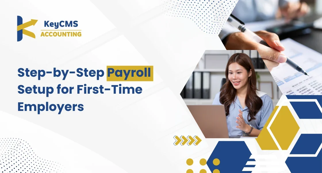 Step-by-Step Payroll Setup for First-Time Employers