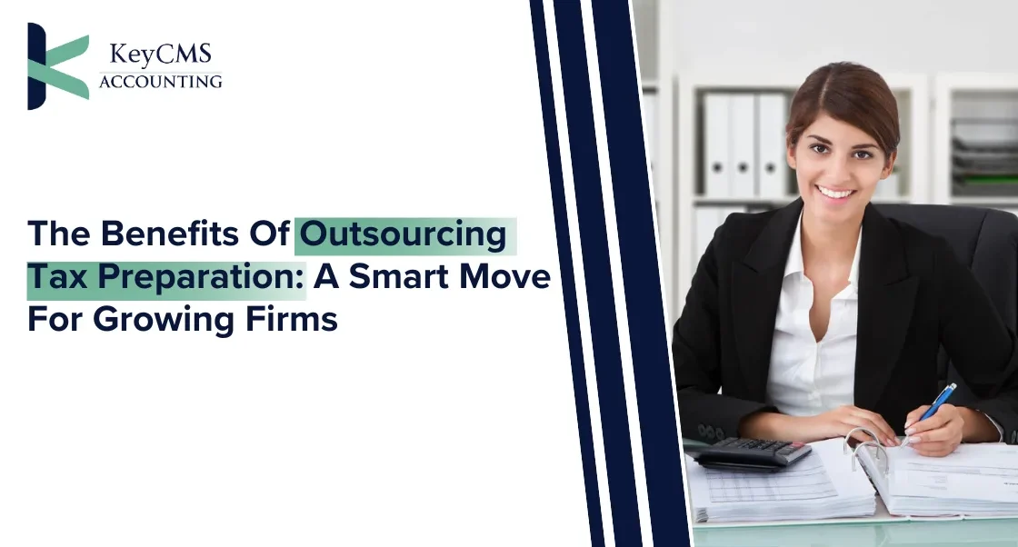 Outsourcing Tax Preparation A Smart Move for Growing Firms