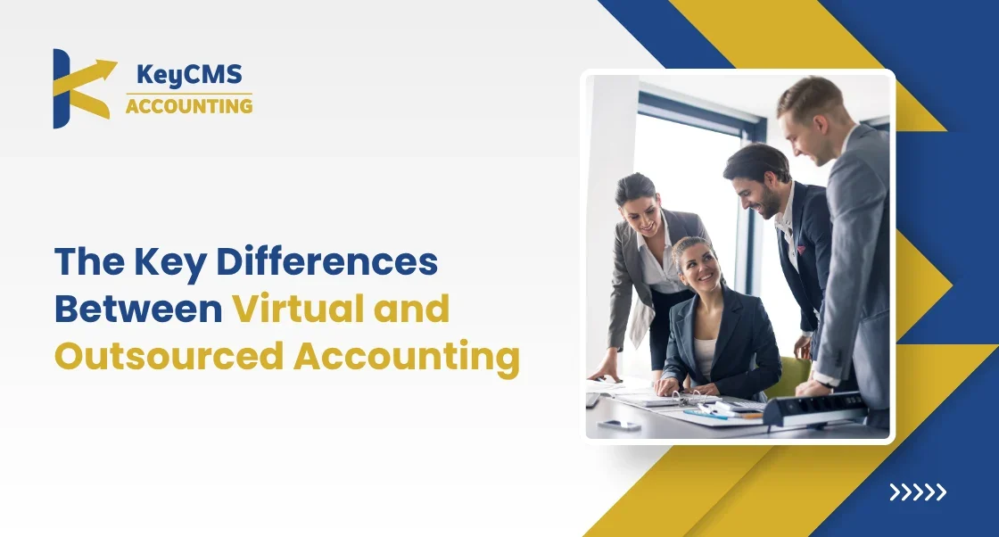 The Key Differences Between Virtual and Outsourced Accounting