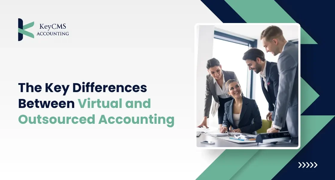 The Key Differences Between Virtual and Outsourced Accounting