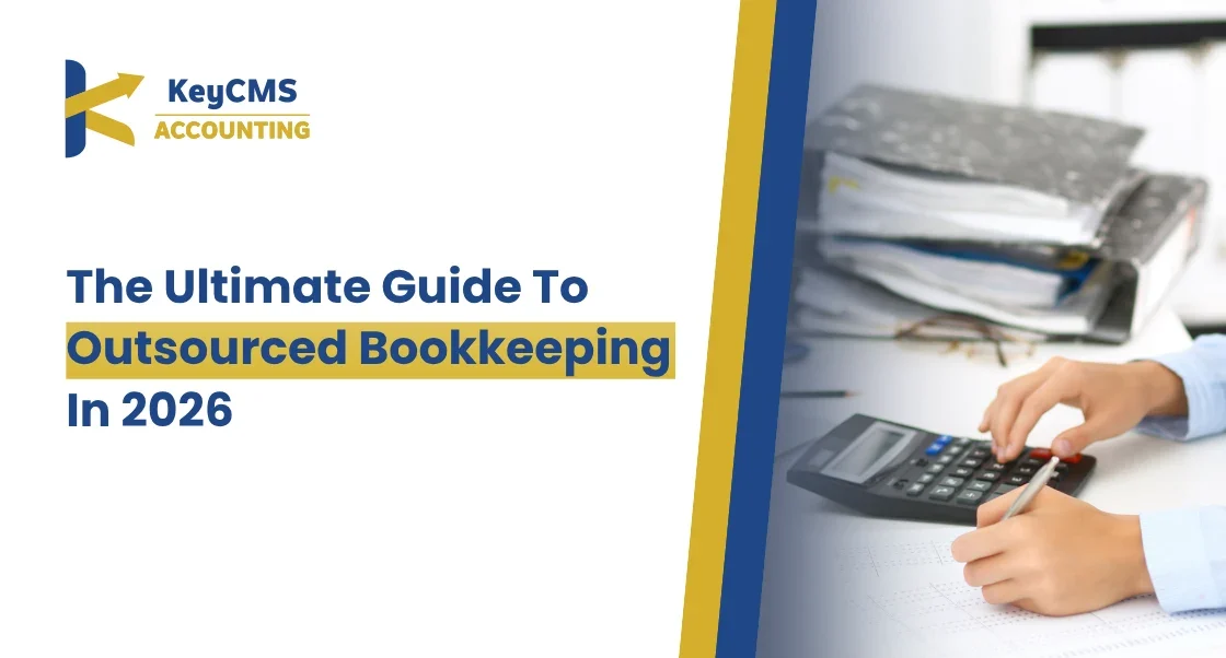 The Ultimate Guide To Outsourced Bookkeeping In 2026
