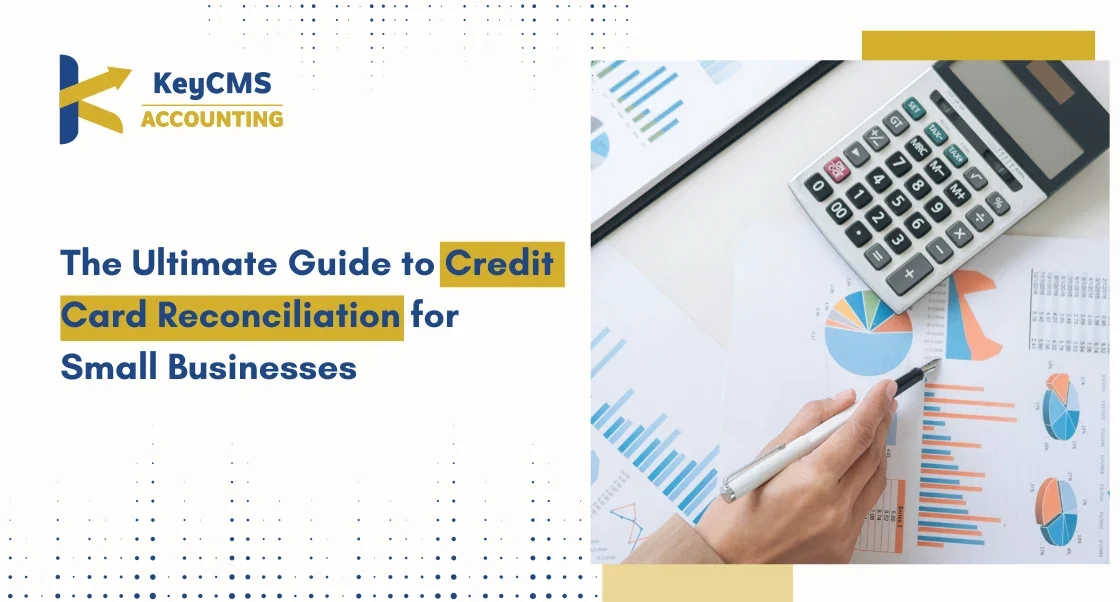 The Ultimate Guide to Credit Card Reconciliation for Small Businesses