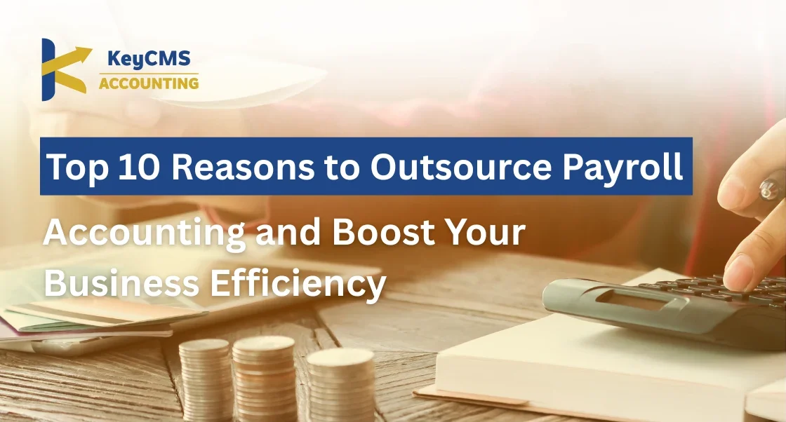Top 10 Reasons to Outsource Payroll Accounting