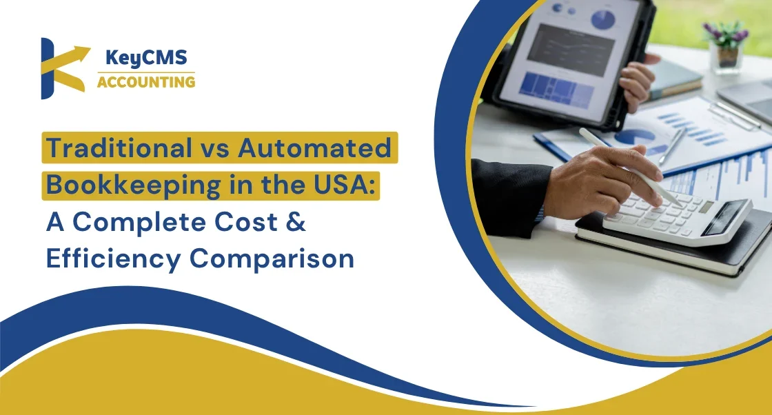 Traditional vs Automated Bookkeeping in the USA A Complete Cost & Efficiency Comparison