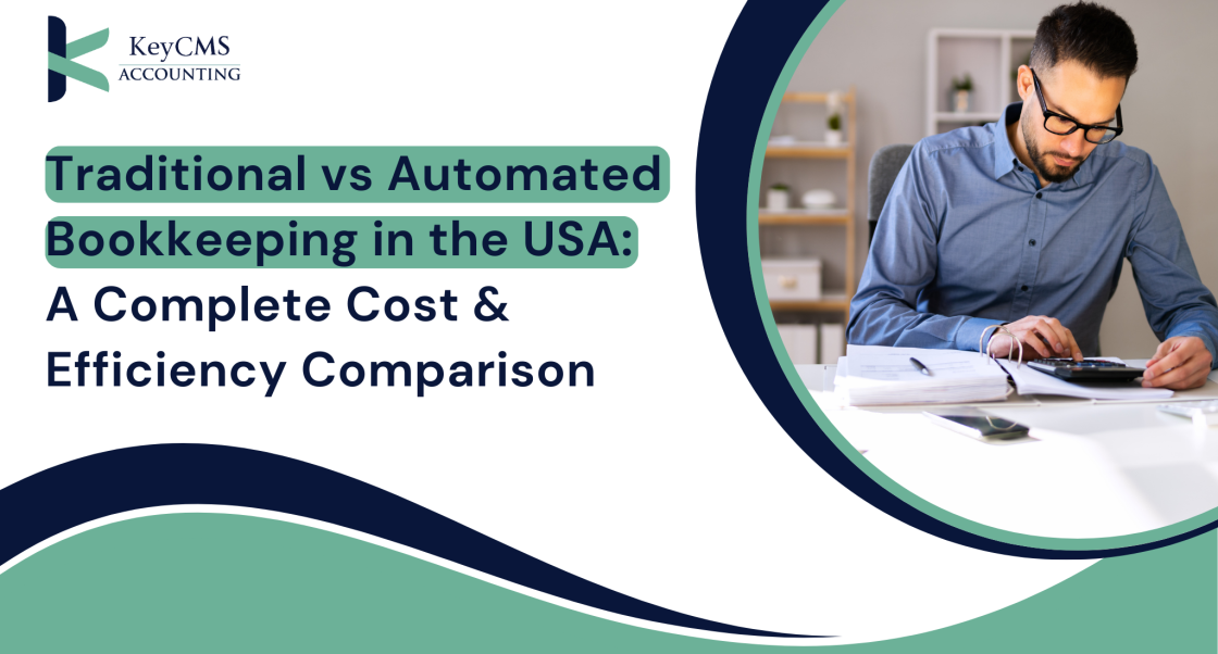 Traditional vs Automated Bookkeeping in the USA A Complete Cost & Efficiency Comparison