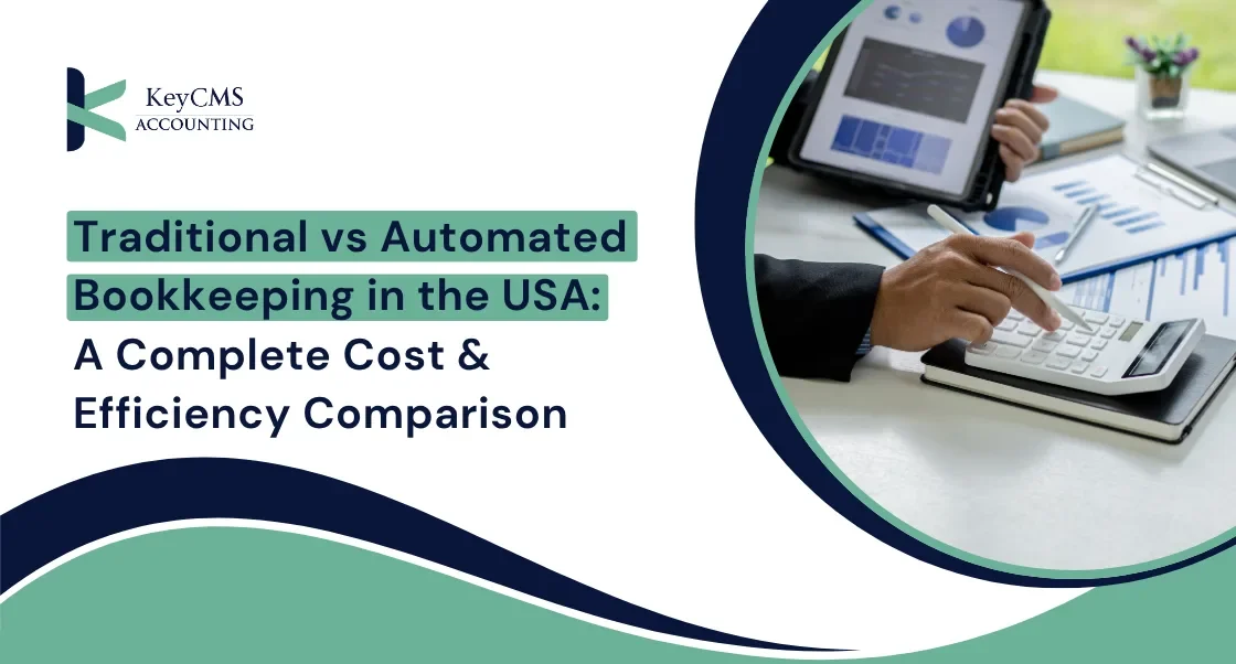 Traditional vs Automated Bookkeeping in the USA: A Complete Cost & Efficiency Comparison