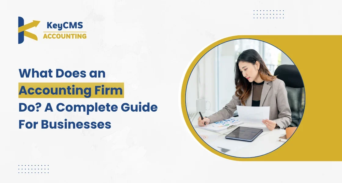 What Does an Accounting Firm Do A Complete Guide For Businesses