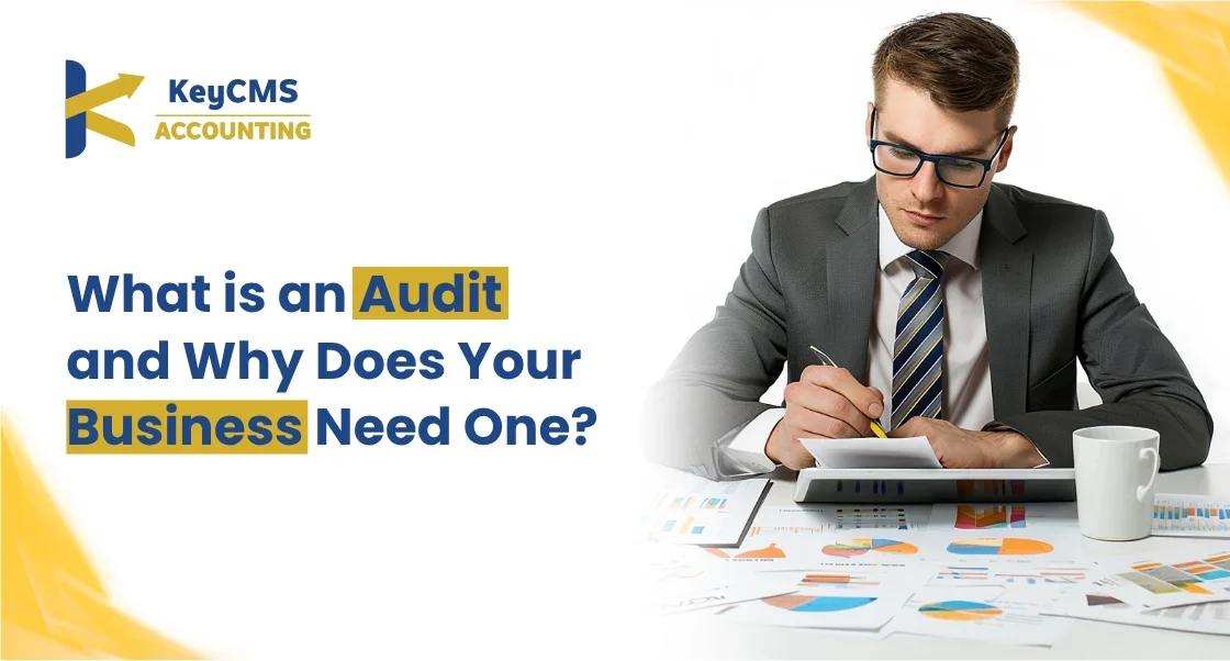 What is an Audit and Why Does Your Business Need One