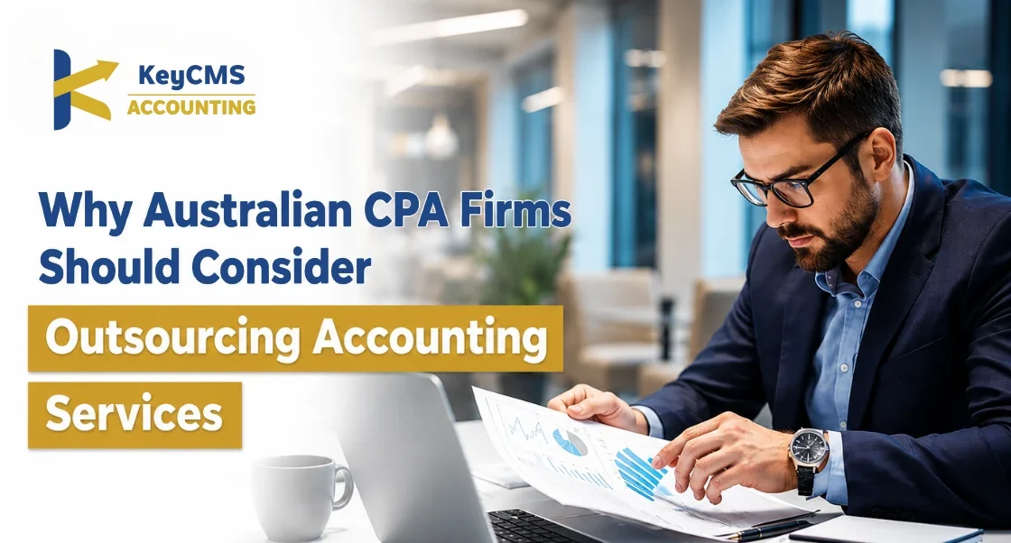 Why Australian CPA Firms Should Consider Outsourcing Accounting Services