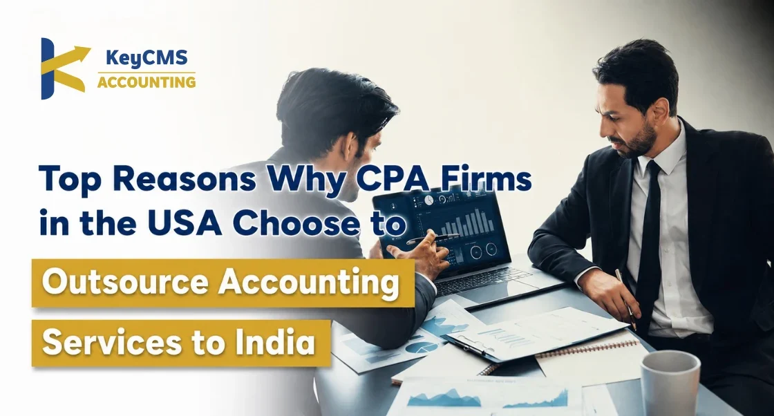 Why CPA Firms in the USA Choose India for Outsourced Accounting