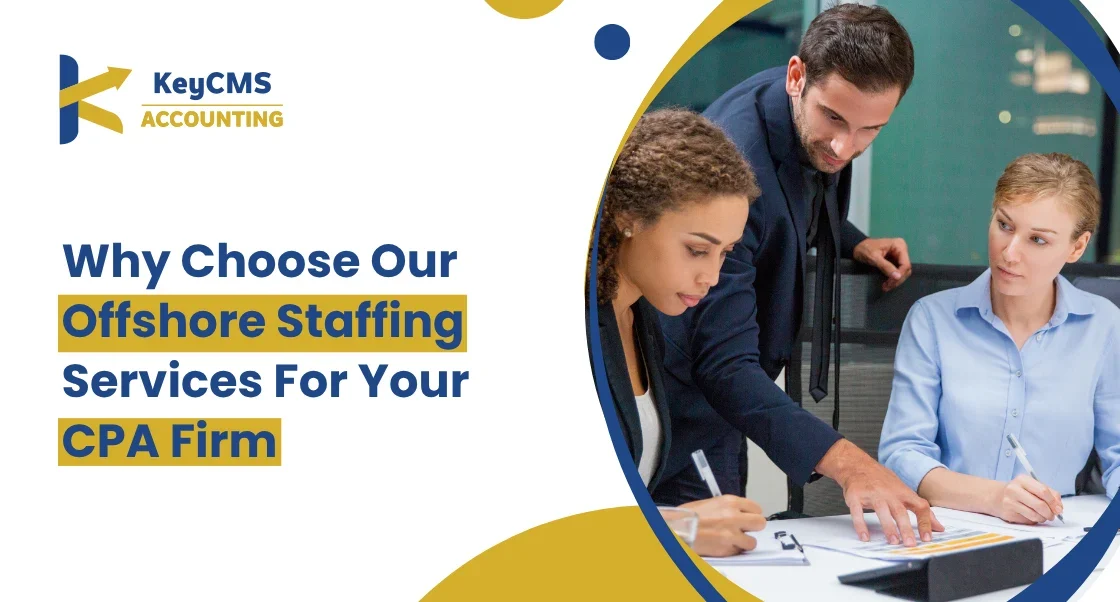 Why Choose Our Offshore Staffing Services For Your CPA Firm