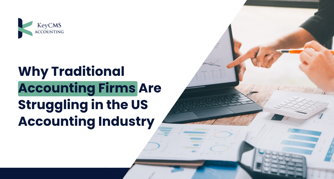 Why Traditional Accounting Firms Are Struggling in the US Accounting Industry